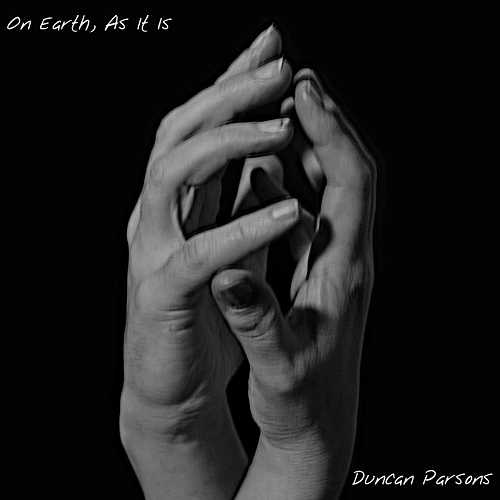 DUNCAN PARSONS / ON EARTH, AS IT IS