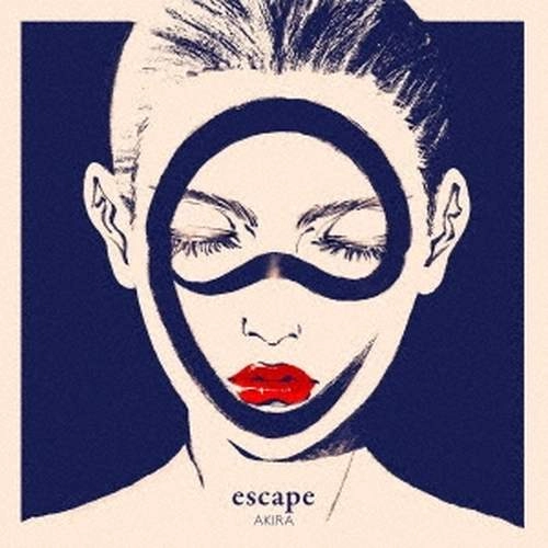 AKIRA (J-POP) / escape