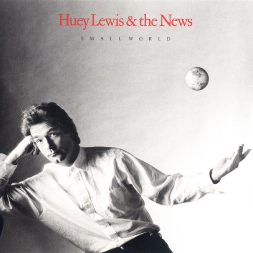 HUEY LEWIS & THE NEWS / ヒューイ・ルイス&ザ・ニュース / SMALL WORLD +3 / SMALL WORLD