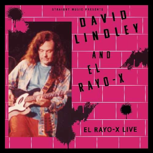 DAVID LINDLEY & EL RAYO-X / デヴィッド・リンドレー&エル・ラーヨ・エキス / LIVE THE BOTTOM LINE, NY 1981