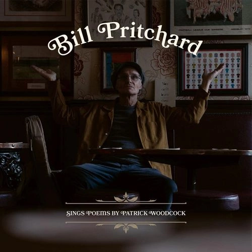 BILL PRITCHARD / ビル・プリチャード / SINGS POEMS BY PATRICK WOODCOCK