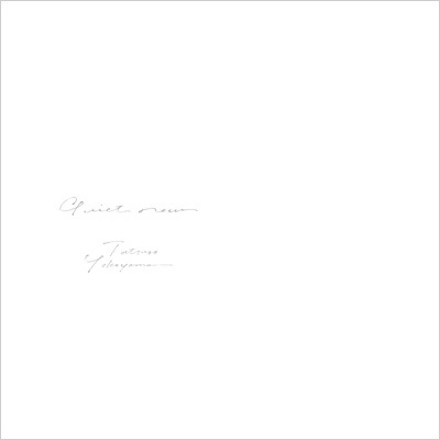 Tatsuro Yokoyama / 横山起朗 / quiet new