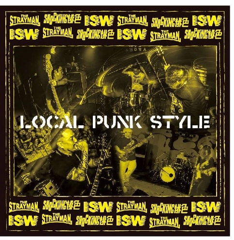 STRAY MAN / SHOCKING桃色 / ISW / LOCAL PUNK STYLE