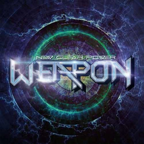 WEAPON / WEAPON (METAL) / NEW CLEAR POWER