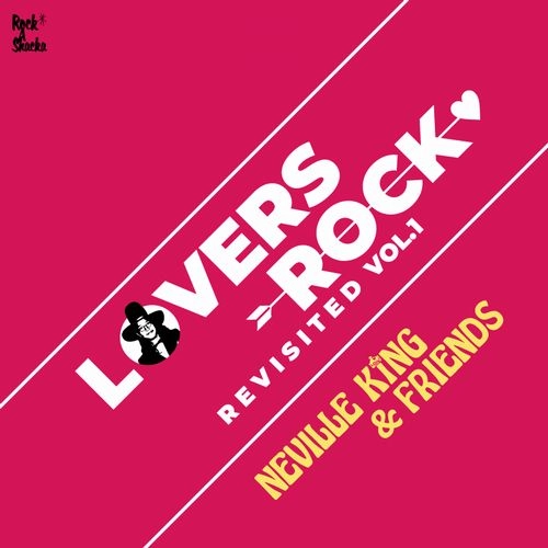 NEVILLE KING & FRIENDS / LOVERS ROCK REVISITED VOL.1