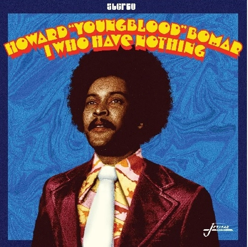 HOWARD "YOUNGBLOOD"BOMAR / ハワード・"ヤングブラッド"・ボマー / アイ・フー・ハブ・ナッシング