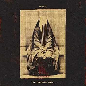 SUNROT / UNFAILING ROPE