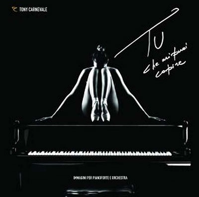 TONY CARNEVALE / トニー・カルナヴァーレ / TU CHE MI PUOI CAPIRE: LP+CD