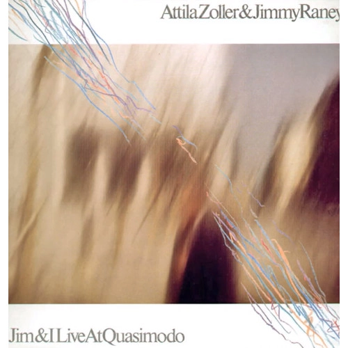 ATTILA ZOLLER & JIMMY RANEY / アッティラ・ゾラー&ジミー・レイニー / ジム＆アイ･ライヴ･アット･クオシモード