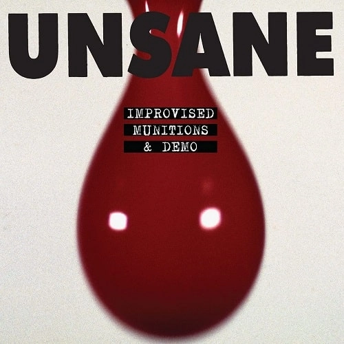 UNSANE / アンセイン / IMPROVISED MUNITIONS & DEMO