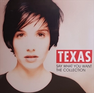 TEXAS / テキサス / SAY WHAT YOU WANT THE COLLECTION
