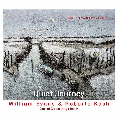 WILLIAM EVANS & ROBERTO KOCH / ウィリアム・エヴァンズ&ロベルト・コッホ / QUIET JOURNEY