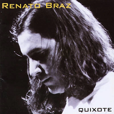 RENATO BRAZ / ヘナート・ブラス / QUIXOTE
