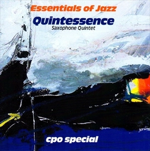 QUINTESSENCE SAXOPHONE QUINTET / クインテセンス・サクソフォン五重奏団 / エッセンシャル･オヴ･ジャズ / ESSENTIALS OF JAZZ