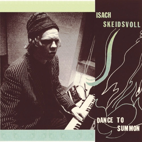 ISACH SKEIDSVOLL / イザーク・スケイドヴォル / DANCE TO SUMMON