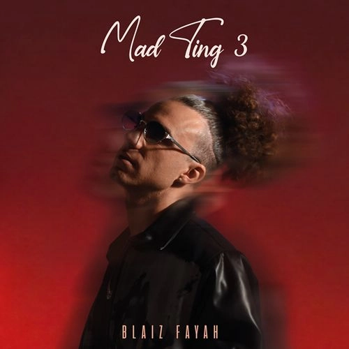 BLAIZ FAYAH / MAD TING 3