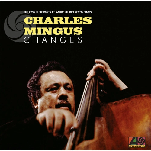 CHARLES MINGUS / チャールズ・ミンガス / CHANGES: THE COMPLETE 1970S ATLANTIC STUDIO RECORDINGS [8LP VINYL]