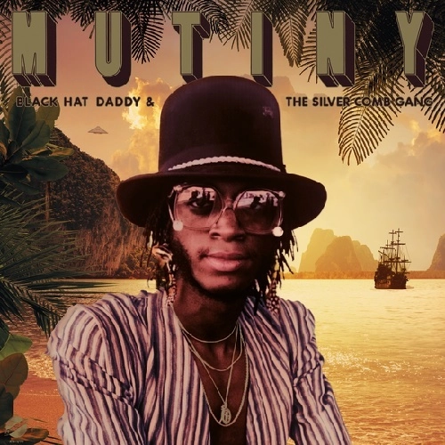 MUTINY / ミューティニー / BLACK HAT DADDY & THE SILVER COMB GANG