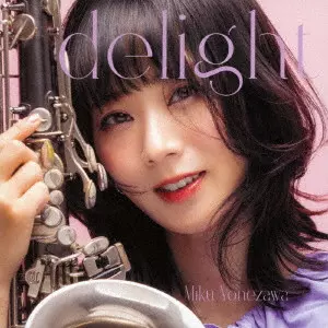 MIKU YONEZAWA / 米澤美玖 / デライト / DELIGHT