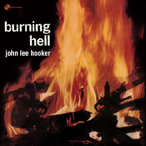 JOHN LEE HOOKER / ジョン・リー・フッカー / BURNING HELL + 4 BONUS TRACKS