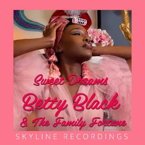 BETTY BLACK FEAT THE FAMILY FORTUNE / SWEET DREAMS (ARE MADE OF THIS)