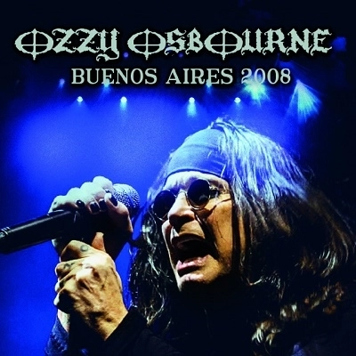 OZZY OSBOURNE / オジー・オズボーン / ブエノス･アイレス 2008 / Buenos Aires 2008