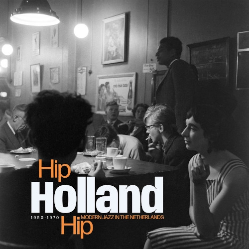 V.A. / オムニバス / HIP HOLLAND HIP : MODERN JAZZ IN THE NETHERLANDS 1950-1970