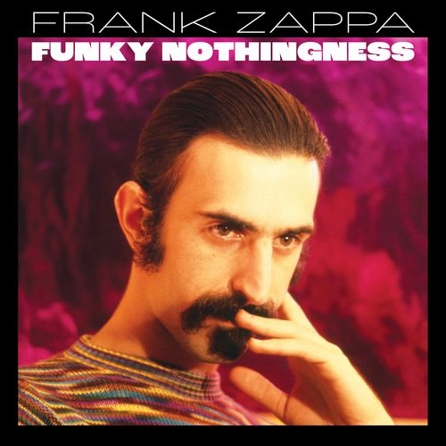 FRANK ZAPPA (& THE MOTHERS OF INVENTION) / フランク・ザッパ / FUNKY NOTHINGNESS / ファンキー･ナッシングネス（3SHM-CD）