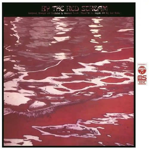 HIROMASA SUZUKI / 鈴木宏昌+稲垣次郎とビッグ・ソウル・メディア / バイ･ザ･レッド･ストリーム / By The Red Stream