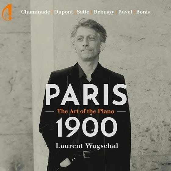LAURENT WAGSCHAL / ローラン・ヴァグシャル / 1900年頃のパリの音楽 VOL.4 ～ ピアノの芸術