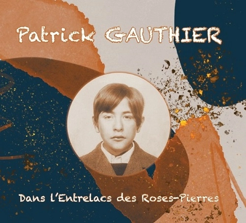 PATRICK GAUTHIER / パトリック・ゴーティエ / DANS L'ENTRELACS DES ROSES-PIERRES (LP)
