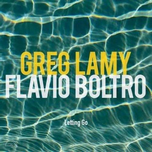 GREG LAMY & FLAVIO BOLTRO / LETTING GO