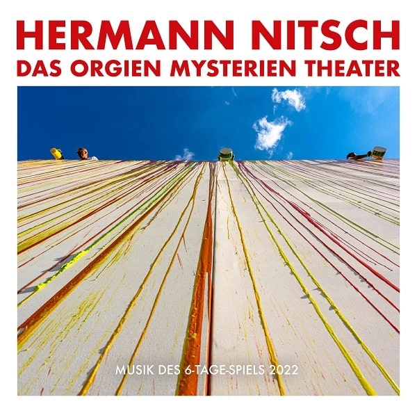 HERMANN NITSCH / ヘルマン・ニッチェ / DAS ORGIEN MYSTERIEN THEATER - MUSIK DES 6 TAGE SPIELS 2022