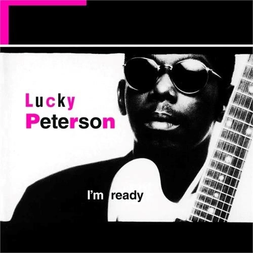 LUCKY PETERSON / ラッキー・ピーターソン / I'M READY
