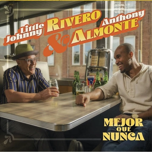 LITTLE JOHNNY RIVERO & ANTHONY ALMONTE / リトル・ジョニー・リベロ&アンソニー・アルモンテ / MEJOR QUE NUNCA