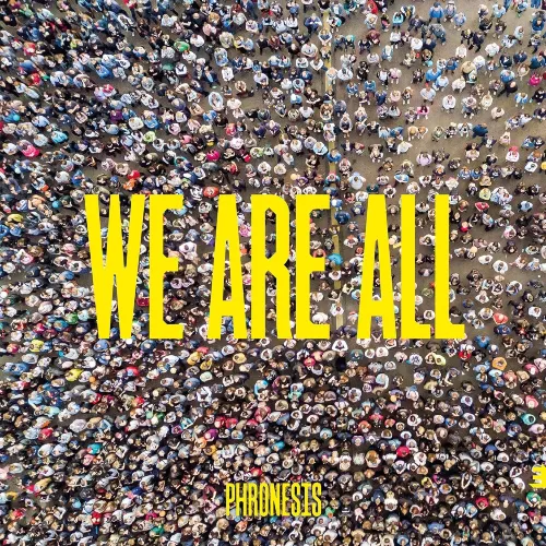 PHRONESIS / フロネシス / WE ARE ALL