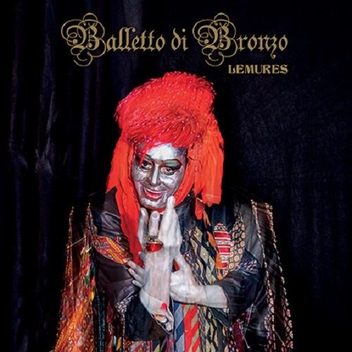 IL BALLETTO DI BRONZO / イル・バレット・ディ・ブロンゾ / LEMURES 