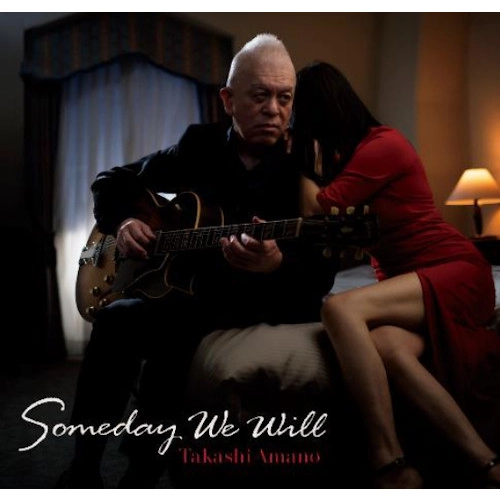 TAKASHI AMANO / 天野丘 / サムデイ・ウィー・ウィル / SOMEDAY WE WILL