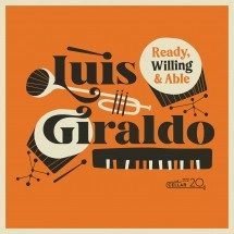 LUIS GIRALDO / READY, WILLING, AND ABLE