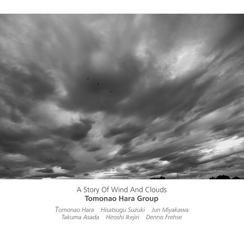 TOMONAO HARA / 原朋直 / ア･ストーリー･オブ･ウインド･アンド･クラウズ / A Story Of Wind And Clouds