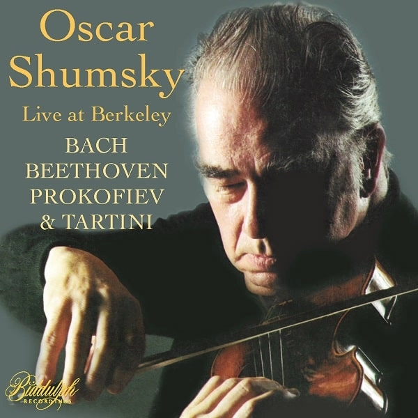 OSCAR SHUMSKY / オスカー・シュムスキー / LIVE AT BERKELEY - BACH,BEETHOVEN,PROKOFIEV&TARTINI / LIVE AT BERKELEY