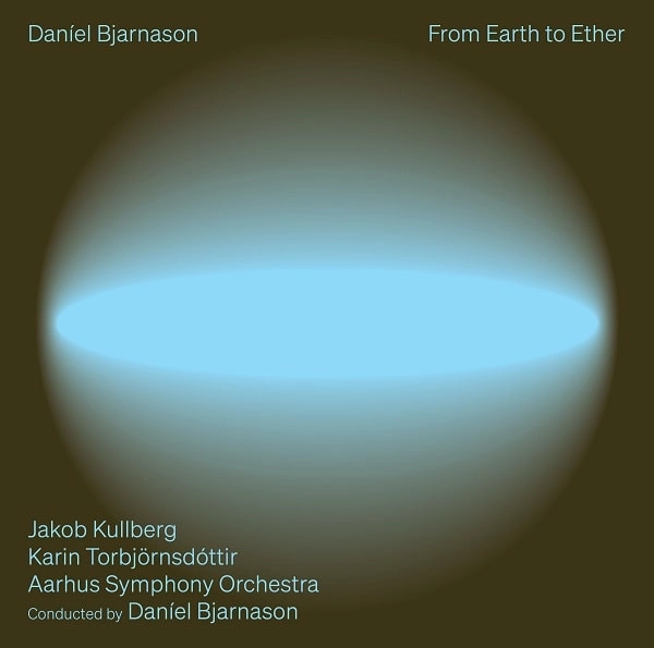 DANIEL BJARNASON / ダニエル・ビャルナソン / BJARNASON:FROM EARTH TO ETHER