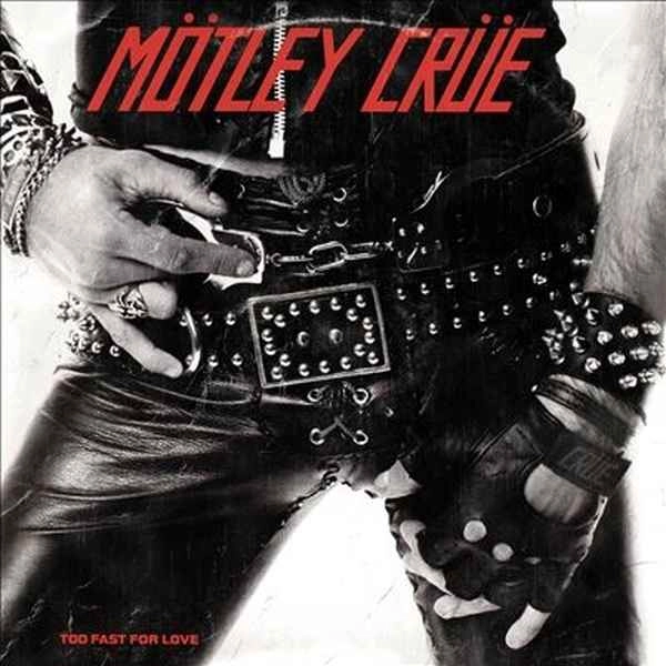 TOO FAST FOR LOVE [VINYL] / MOTLEY CRUE / モトリー・クルー