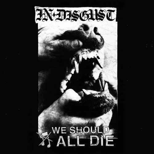 IN DISGUST / WE SHOULD ALL DIE (LP)