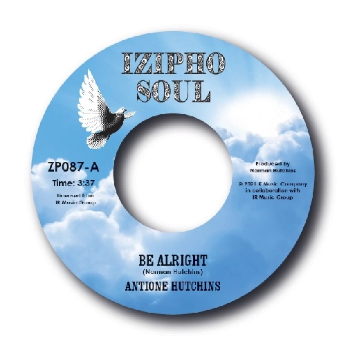 ANTIONE HUTCHINS / NERO FOSTER / BE ALRIGHT / HE REIGNS