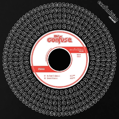 MR. CONFUSE / ミスター・コンフューズ / NO TIME TO SNOOZE / BREAK IT LOOSE