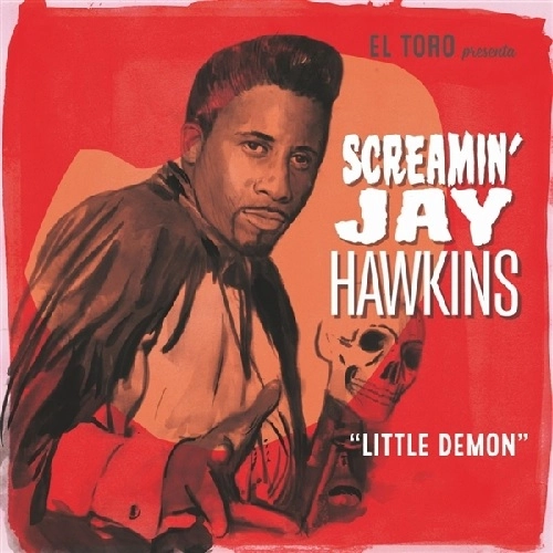 SCREAMIN' JAY HAWKINS / スクリーミン・ジェイ・ホーキンス / LITTLE DEMON