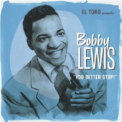 BOBBY LEWIS / ボビー・ルイス / YOU BETTER STOP!