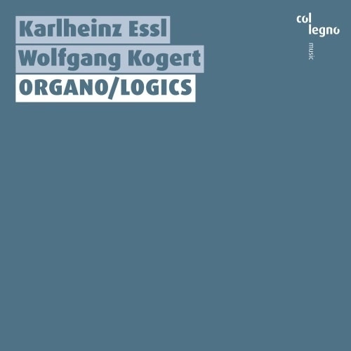 WOLFGANG KOGERT / ヴォルフガング・コーゲルト / ESSL:ORGANO/LOGICS
