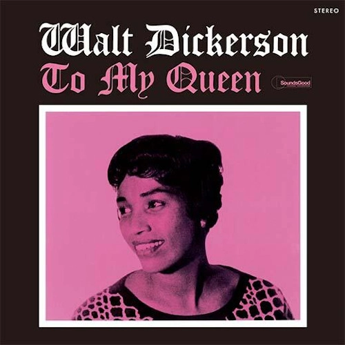 WALT DICKERSON / ウォルト・ディッカーソン / TO MY QUEEN + 2 BONUS TRACKS